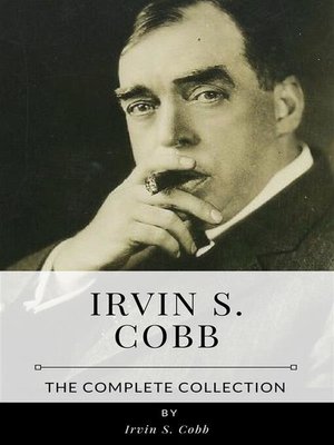 cover image of Irvin S. Cobb &#8211; the Complete Collection